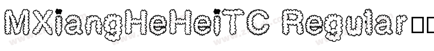 MXiangHeHeiTC Regular字体转换
